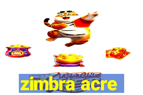 zimbra acre